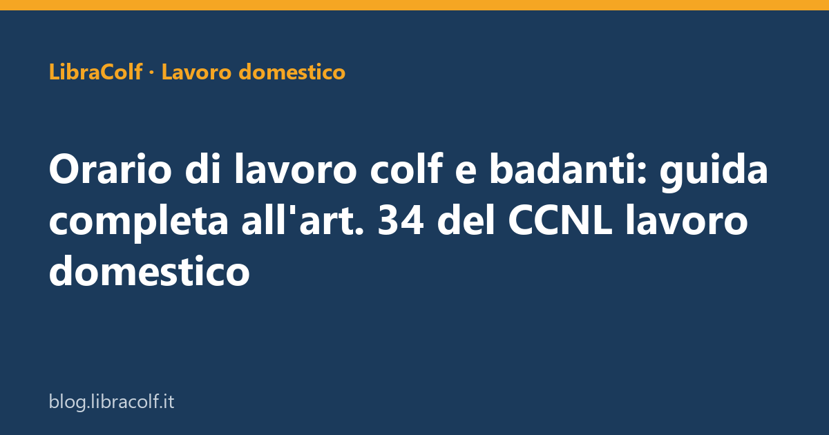 2026-06-02_orario-di-lavoro-colf-e-badanti-guida-co